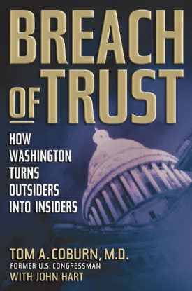 Breach of Trust: How Washington Turns Outsiders Into Insiders